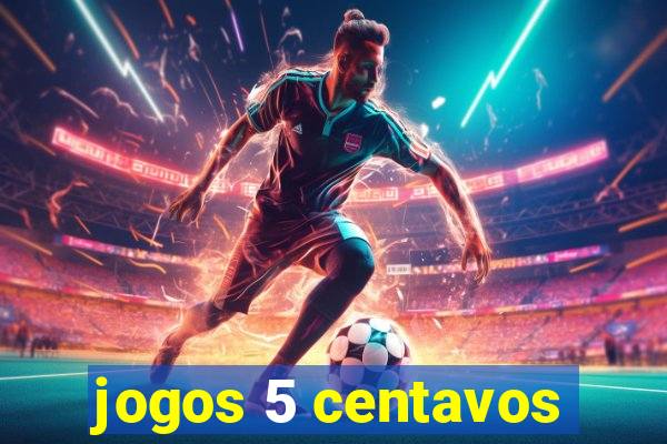 jogos 5 centavos